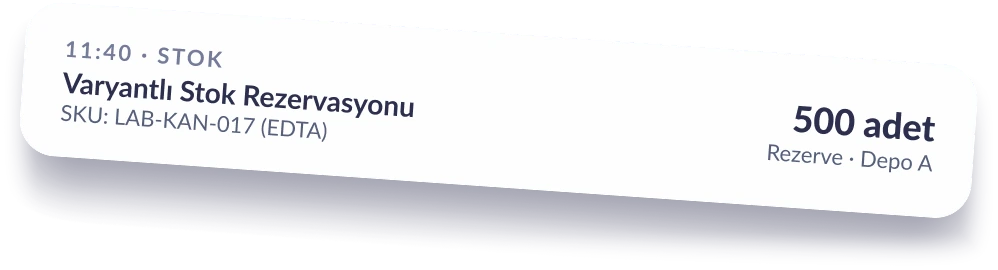 Varyantlı stok rezervasyonu: LAB-KAN-017 (EDTA), 500 adet, Depo A